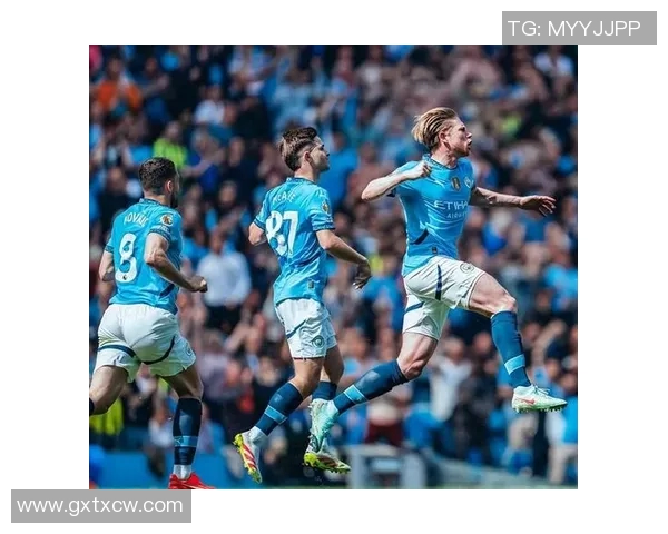 德布劳内引领曼城攻势展现王者风范助球队再创辉煌